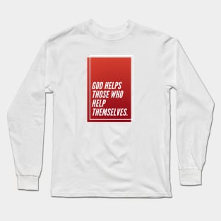 God Helps Those Who Help Themselves Long Sleeve T-Shirt